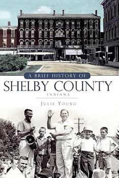 Paperback A Brief History of Shelby County, Indiana Book