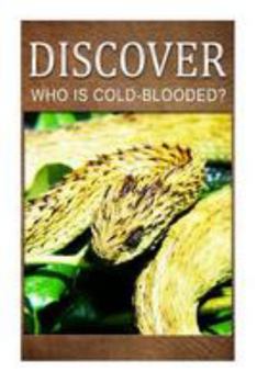 Paperback Who Is Cold-Blooded? - DISCOVER: Early reader's wildlife photography book