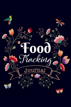 Paperback My Food Tracking Journal: Weightloss Journal, Progress Tracker & Food Diary Book