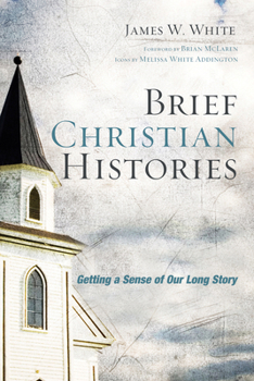 Hardcover Brief Christian Histories: Getting a Sense of Our Long Story Book