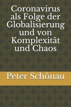 Paperback Coronavirus als Folge der Globalisierung und von Komplexität und Chaos [German] Book