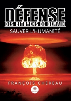 Paperback Défense des Citoyens De Demain: Sauver l'Humanité [French] Book
