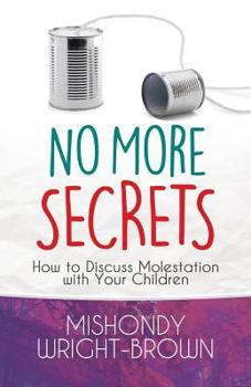 Paperback No More Secrets: How To Discuss Molestation With Your Children Book