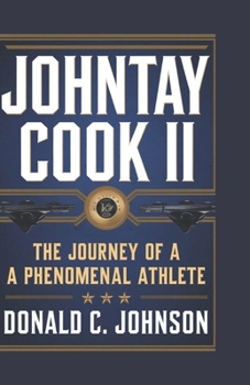 Paperback Johntay Cook II: The Journey of a Phenomenal Athlete Book