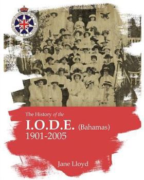 Paperback History of the Iode (Bahamas): Imperial Order Daughters of the Empire Book