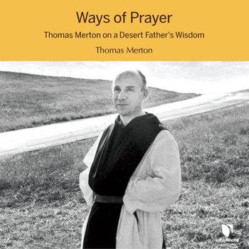 Audio CD Ways of Prayer: Thomas Merton on a Desert Father's Wisdom Book