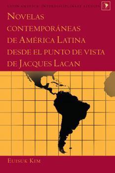 Hardcover Novelas contemporáneas de América Latina desde el punto de vista de Jacques Lacan [Spanish] Book