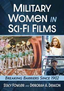 Paperback Military Women in Sci-Fi Films: Breaking Barriers Since 1902 Book