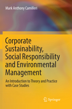 Paperback Corporate Sustainability, Social Responsibility and Environmental Management: An Introduction to Theory and Practice with Case Studies Book