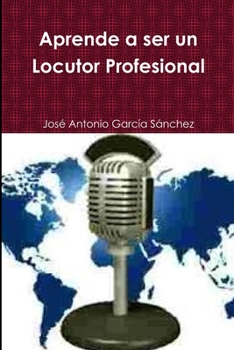 Paperback Aprende a ser un Locutor Profesional [Spanish] Book