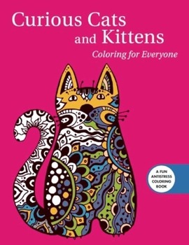 Paperback Curious Cats and Kittens: Coloring for Everyone Book