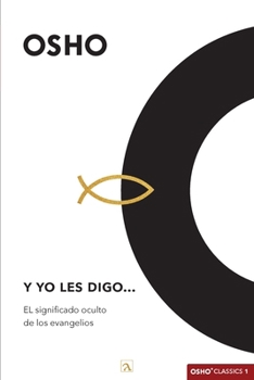 Paperback Y yo les digo: EL significado oculto de los evangelios [Spanish] Book