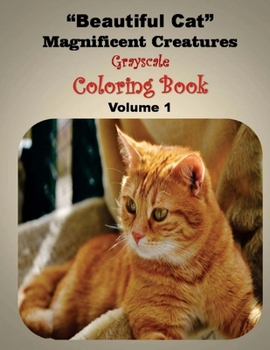 Paperback Beautiful Cat Magnificent Creatures: Gray scale Coloring Book