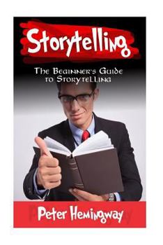 Paperback Storytelling: The Beginner's Guide to Storytelling Book