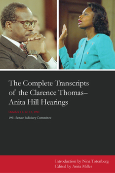 Paperback The Complete Transcripts of the Clarence Thomas - Anita Hill Hearings: October 11, 12, 13, 1991 Book