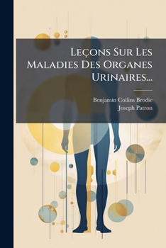 Paperback Leçons Sur Les Maladies Des Organes Urinaires... [French] Book