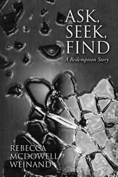 Paperback Ask, Seek, Find: A Redemption Story Book