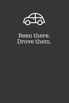 Paperback Been There Drove Them 120 Page Notebook Lined Journal For Taxi And Ride Share Drivers Book