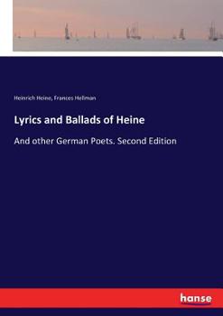 Paperback Lyrics and Ballads of Heine: And other German Poets. Second Edition Book