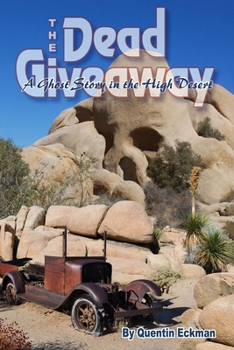 Paperback The Dead Giveaway: A Ghost Story in the High Desert Book