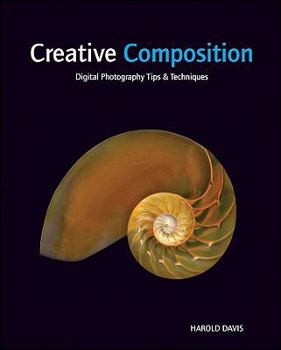 Paperback Creative Composition: Digital Photography Tips & Techniques Book