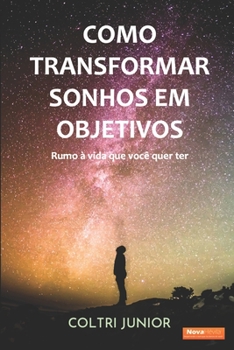 Paperback Como transformar sonhos em objetivos: Rumo à vida que eu quero ter [Portuguese] Book