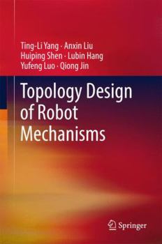 Hardcover Topology Design of Robot Mechanisms Book