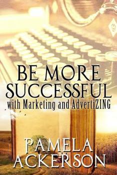 Paperback Be More Successful with Marketing and AdvertiZING Book