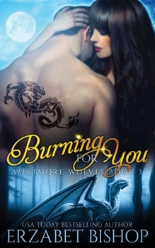 Burning For You - Book #3 of the Westmore Wolves