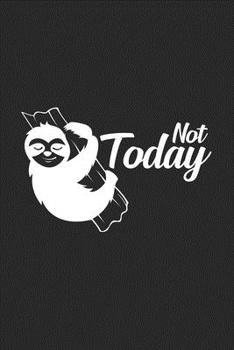 Paperback Not today: 6x9 Sloth - dotgrid - dot grid paper - notebook - notes Book