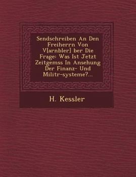 Paperback Sendschreiben an Den Freiherrn Von V[arnb Ler] Ber Die Frage: Was Ist Jetzt Zeitgem SS in Ansehung Der Finanz- Und Milit R-Systeme?... [German] Book