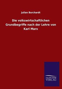 Paperback Die volkswirtschaftlichen Grundbegriffe nach der Lehre von Karl Marx [German] Book