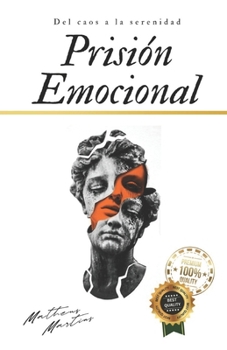 Prisión emocional: Del caos a la serenidad (Spanish Edition)
