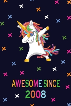 Awesome Since 2008: Awesome since 2008 Lined Journal for Kids, Students, Girls and Teens, 100 Pages 6 x 9 inch Journal for Writing and Taking Notes, ... for School, College and Daily Creative Use