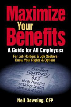 Paperback Maximize Your Benefits: A Guide for All Employees Book