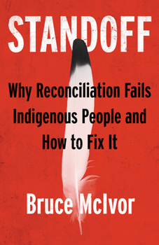 Paperback Standoff: Why Reconciliation Fails Indigenous People and How to Fix It Book