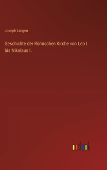 Hardcover Geschichte der Römischen Kirche von Leo I. bis Nikolaus I. [German] Book