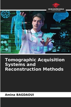 Paperback Tomographic Acquisition Systems and Reconstruction Methods Book
