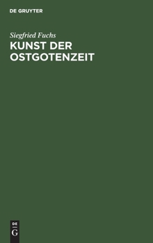 Hardcover Kunst Der Ostgotenzeit [German] Book