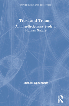 Hardcover Trust and Trauma: An Interdisciplinary Study in Human Nature Book