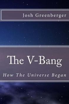 Paperback The V-Bang: How The Universe Began Book