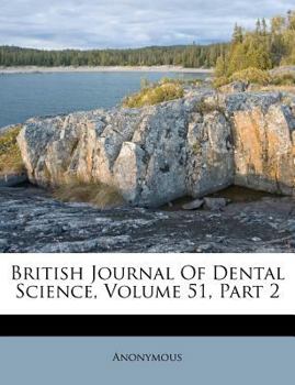 Paperback British Journal Of Dental Science, Volume 51, Part 2 Book