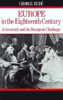 Paperback Europe in the 18th Century: Aristocracy and the Bourgeois Challenge Book