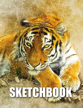 Paperback Sketchbook: Tiger Cover Design - White Paper - 120 Blank Unlined Pages - 8.5" X 11" - Matte Finished Soft Cover Book