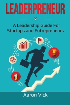 Paperback Leaderpreneur: A Leadership Guide for Startups and Entrepreneurs [Large Print] Book