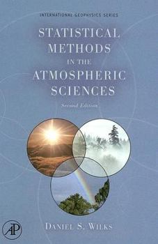 Hardcover Statistical Methods in the Atmospheric Sciences: Volume 100 Book