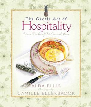 Hardcover The Gentle Art of Hospitality: Warm Touches of Welcome and Grace Book