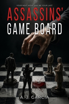 ASSASSINS’ GAME BOARD: A psychological thriller that plays with the mind, the past, and guilt. On the board of life, your next move may be your last