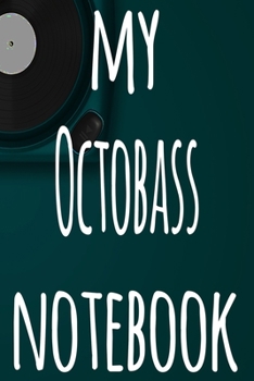 Paperback My Octobass Notebook: The perfect gift for the musician in your life - 119 page lined journal! Book