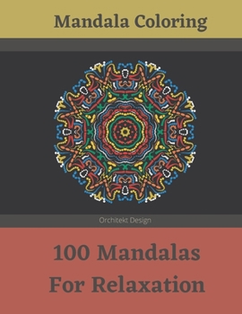 Paperback Mandala Coloring - 100 Mandalas For Relaxation: Great Mandala Coloring Book For Adults - Flower Mandalas - Enjoy The Meditation With Coloring Mandalas Book